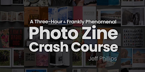 Primaire afbeelding van Photo Zine Crash Course! with Jeff Phillips 6/1