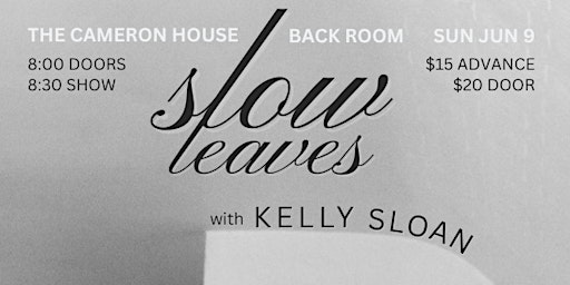 Immagine principale di Slow Leaves w/ Kelly Sloan 