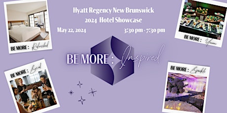 BE MORE: Hyatt Regency New Brunswick Networking and Hotel Showcase Event