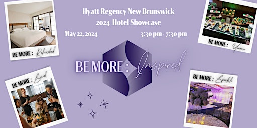 Imagem principal de BE MORE: Hyatt Regency New Brunswick Networking and Hotel Showcase Event