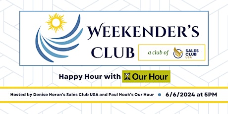 Weekender's Happy Hour with Sales Club USA and Our Hour