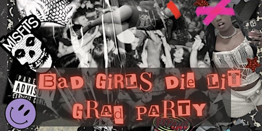 Primaire afbeelding van Bad Girls Die Lit Graduation Party