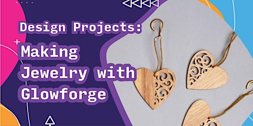 Primaire afbeelding van Design Projects: Making Jewelry with Glowforge