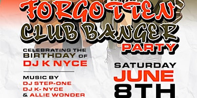 Imagem principal do evento Forgotten Club Banger Part 2 (Celebrating the birthday of DJ K- Nyce)