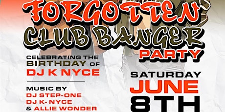 Forgotten Club Banger Part 2 (Celebrating the birthday of DJ K- Nyce)