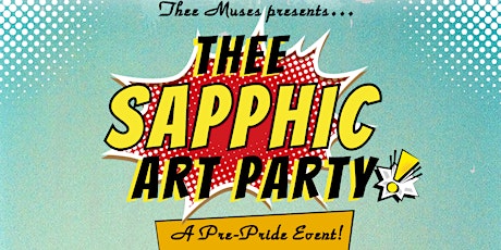 Thee Muses present Thee Sapphic Art Party