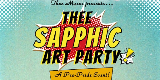 Imagem principal do evento Thee Muses present Thee Sapphic Art Party