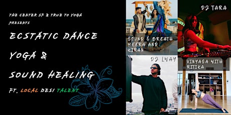 Ecstatic Dance, Yoga & Sound Healing Featuring Local South Asian Artists
