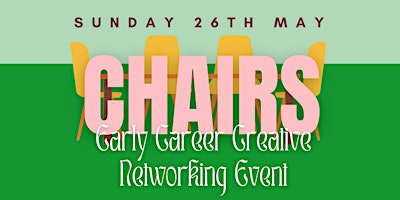 CHAIRS: Networking for Early Career Creatives primary image