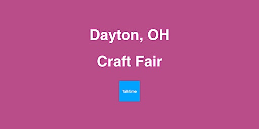 Image principale de Craft Fair - Dayton
