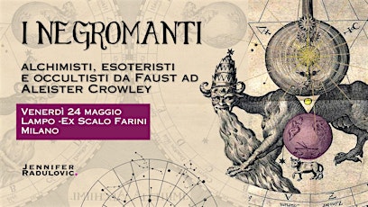 I NEGROMANTI: alchimisti, esoteristi e occultisti - MILANO