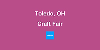 Craft Fair - Toledo primary image