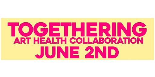 Imagen principal de TOGETHERING: Art Health Collaboration