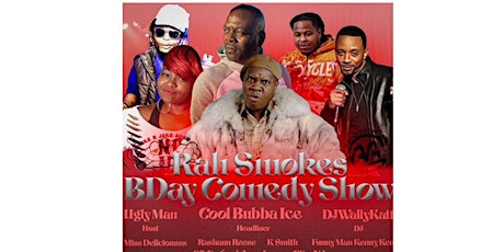 Rah Smokes BDay Comedy Show