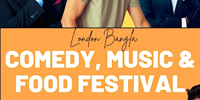 Immagine principale di London Bangla Comedy, Music and Food Festival 