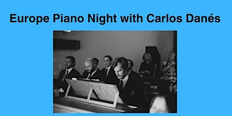 Europe Piano Night with Carlos Danés