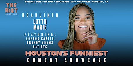 The Riot presents: Houston's Funniest Comedy Showcase featuring Lotto Marie