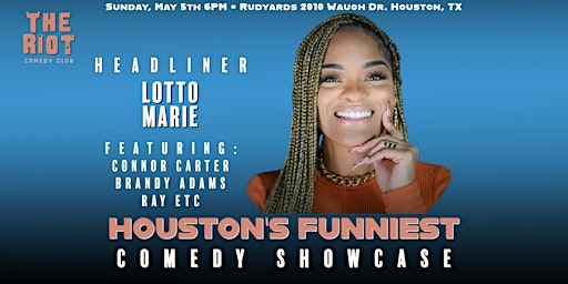 Primaire afbeelding van The Riot presents: Houston's Funniest Comedy Showcase featuring Lotto Marie
