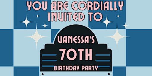 Primaire afbeelding van Vanessa's 70th Birthday Party!