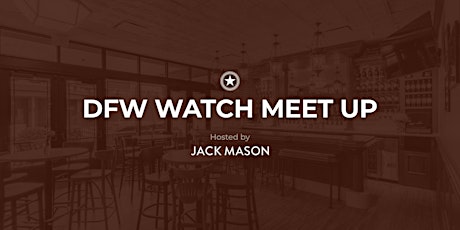DFW Watch Meet Up
