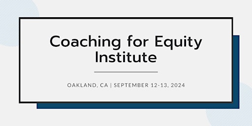 Coaching for Equity Institute | September 12-13, 2024 | CA primary image