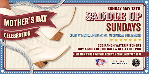 Primaire afbeelding van Saddle Up Sundays - Mother's Day Celebration at The Wharf FTL