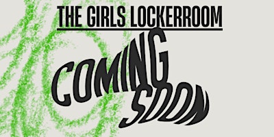 Image principale de The Girls Lockerroom Opening Ceremony