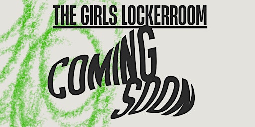 Hauptbild für The Girls Lockerroom Opening Ceremony