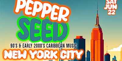 Primaire afbeelding van Pepperseed  NYC - A 90s and Early 00s Caribbean Day Party