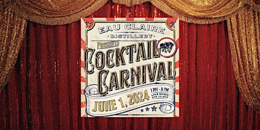 Eau Claire Distillery's Cocktail Carnival primary image