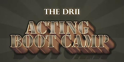 Image principale de DRII 3 Day Acting Bootcamp