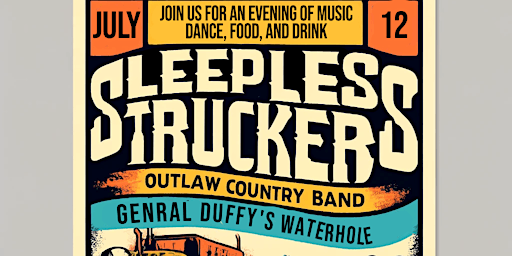 Primaire afbeelding van Sleepless Truckers LIVE at General Duffy's Waterhole!