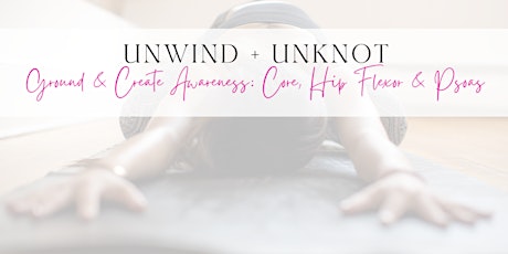 Unwind & Unknot - Ground & Create Awareness