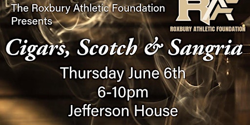 Imagem principal do evento Roxbury Athletic Foundation presents Cigars, Scotch & Sangria Night