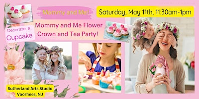 Mommy and Me -Flower Crowns, Decorate Cupcakes and Tea Party primary image