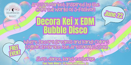 Bay Area Decora Kei X EDM Bubble Disco (Free All Day Admission)
