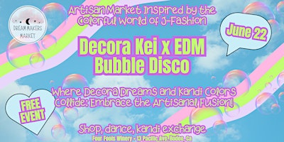 Imagem principal de Bay Area Decora Kei X EDM Bubble Disco (Free All Day Admission)