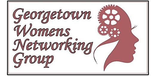 Hauptbild für FREE Georgetown Women's Networking Group Meeting