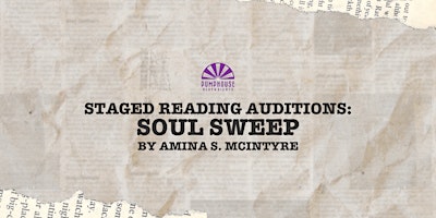 Imagen principal de Staged Reading Auditions:  Soul Sweep