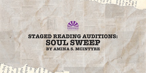 Staged Reading Auditions:  Soul Sweep primary image