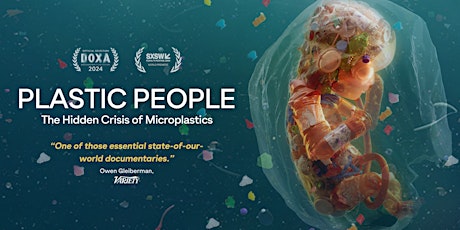 PLASTIC PEOPLE: The Hidden Crisis of Microplastics