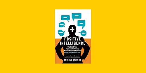 Primaire afbeelding van Download [pdf]] Positive Intelligence: Why Only 20% of Teams and Individual