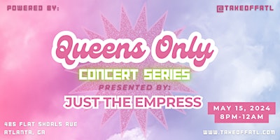 Primaire afbeelding van Queens Only: Concert Series Presented by @takeoffatl & @just_theempress