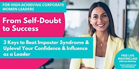 Imagem principal de Beat Imposter Syndrome: Build  Your Confidence & Influence as a Leader