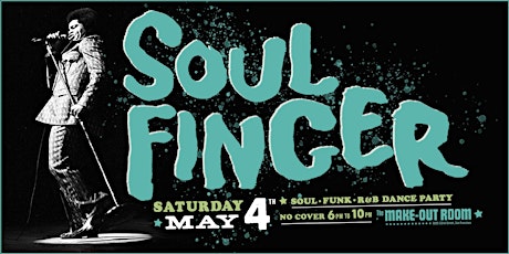 SOUL FINGER! • Saturday, May 4th • Free • 6pm-10pm