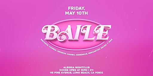 Primaire afbeelding van Baile inside Alegria 21+ Nightclub in downtown Long Beach, CA!