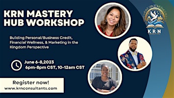 KRN Mastery Hub  Presents: Foundations of Personal/Business Credit, Financial Wellness,  Marketing primary image