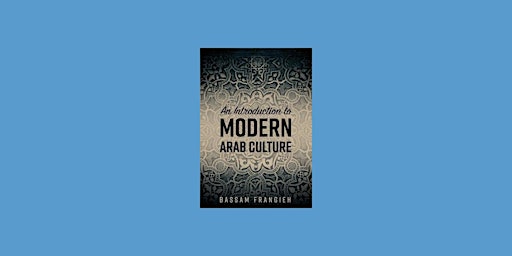 Download [EPub] An Introduction to Modern Arab Culture BY Bassam Frangieh P  primärbild