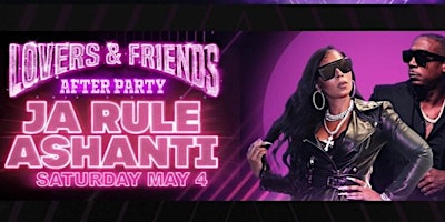 Lovers & Friends AfterParty w/ Performance by JA RULE & ASHANTI  @LIV Las Vegas - Sat :May 4th,2024. primary image
