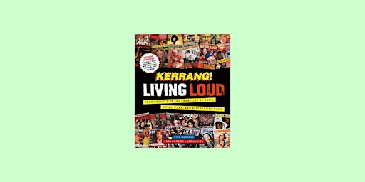 pdf [download] Kerrang! Living Loud: Four Decades on the Frontline of Rock, primary image